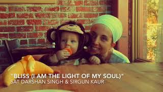 Bliss I Am the Light of My Soul  SIRGUN & SAT DARSHAN