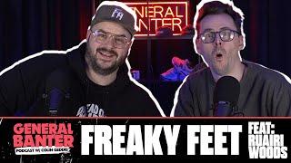 General Banter Podcast FREAKY FEET - Feat Ruairi Woods