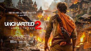 UNCHARTED 2 Among Thieves — Official AI Trailer 2024  Action Movie