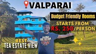 BUDGET ROOMS IN VALPARAI   VALPARAI TOP TOURIST PLACES TO VISIT