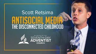 Antisocial Media The Disconnected Childhood - Scott Ritsema