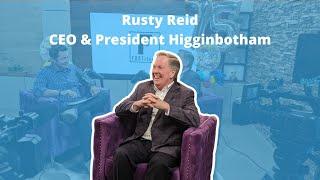 Rusty Reid CEO and President Higginbotham Insurance and Financial FORTitude FW Podcast Ft Worth