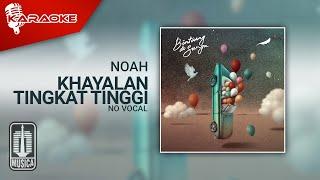 NOAH - Khayalan Tingkat Tinggi Official Karaoke Video  No Vocal