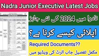 Nadra New Jobs 2024  How to Apply  Latest Nadra Jobs in Pakistan  Junior Executive Jobs 2024 