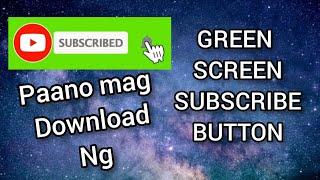 Paano mag download Ng GREEN SCREEN SUBSCRIBE BUTTON tutorial  Janeth Abarientos
