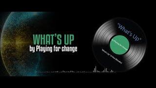 Whats Up 4 Non Blondes - by Playing for Change lyrics