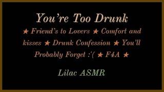 Youre Too Drunk Friends to Lovers LGBT Painful Confession Comfort and Kisses F4A ASMR