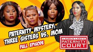 Paternity Mystery Three Sisters vs. Mom Full Episode  Paternity Court
