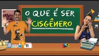 CISGENERO O QUE É ISSO? SIGNIFICADO