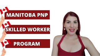 Manitoba PNP Program - Skilled Worker Stream 2021 update