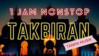 TAKBIRAN TANPA MUSIK MERDU 1 JAM NON STOP