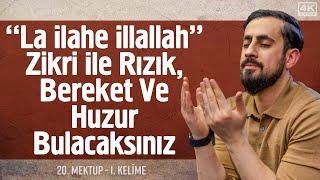 Lâ İlâhe İllallah Zikri ile Rızık Bereket ve Huzur Bulacaksınız 20. Mektup 1.Kelime Mehmet Yıldız