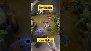 how to get easy maniac using melissa  #shorts #mobilelegends #maniacgameplay