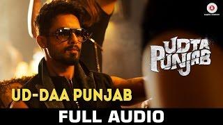 Ud-daa Punjab - Full Audio  Udta Punjab  Vishal Dadlani & Amit Trivedi  Shahid Kapoor