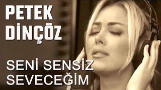 Petek Dinçöz & Ferhat Göçer - Seni Sensiz Seveceğim