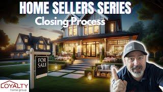 A Step-by-Step Guide to the Real Estate Closing Process  Home Sellers Series