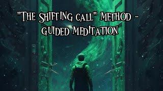 The shifting call method - guided meditation
