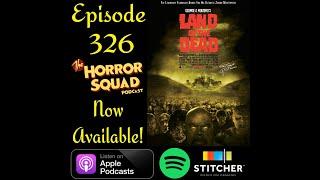 Episode 326 - Land of the Dead