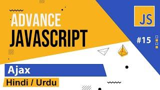 Advance JavaScript - Ajax Tutorial in Hindi  Urdu