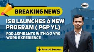 Breaking News ISB Launches New MBA Program for 0-2 Years Work Experience  Prasad Sawant