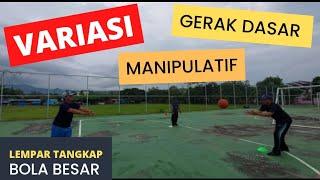 Variasi Lempar Tangkap Bola Besar  Gerak Dasar Manipulatif