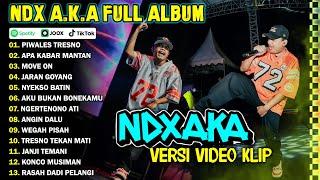 NDX AKA FULL ALBUM TERBARU VIRAL 2024  PIWALES TRESNO APA KABAR MANTAN