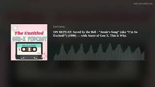 ON REPEAT Saved by the Bell - ”Jessie‘s Song” aka ”I‘m So Excited” 1990 — with Amye of Gen X