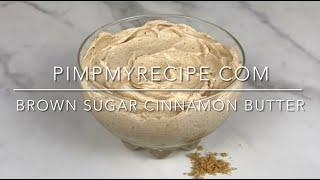 BROWN SUGAR CINNAMON BUTTER - How to Make Delicious Brown Sugar Butter