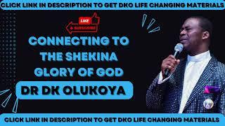 DR DK OLUKOYA-connecting to the shekinah Glory of Goddr dk olukoya messages dr dk olukoya prayers