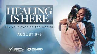 Healing is Here 2024 - Sessions 6 & 7 - August 7 2024