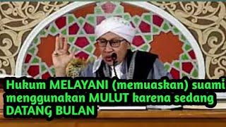 Buya YAHYA terbaru  Hukum melayani memuaskan suami menjadi mulut karena sedang DATANG BULAN