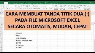 CARA MEMBUAT TANDA TITIK DUA SEJAJAR DAN RAPI DI EXCEL DENGAN MUDAH CEPAT PRAKTIS DAN OTOMATIS