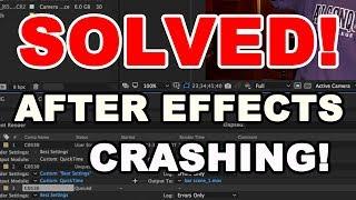 SOLVED AFTER EFFECTS Crashing How to Render