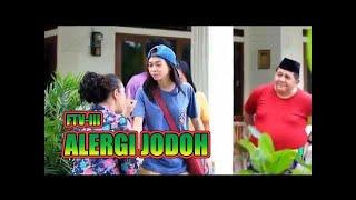 FTV LAWAS - ALERGI JODOH