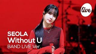4K SEOLA - “Without U” Band LIVE Concert its Live K-POP live music show