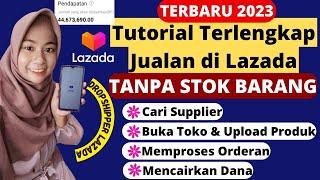 CARA JUALAN DI LAZADA TANPA STOK BARANG TERBARU 2023  CARA JUALAN DI LAZADA SEBAGAI DROPSHIPPER