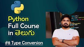 #8 Python for Beginners in తెలుగు  Programming Tutorial  Type Conversion  @RakeshTaninki ​