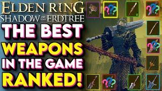 15 BEST Weapons In Elden Ring RANKED - Shadow Of The Erdtree Best Weapons Elden Ring Best Builds