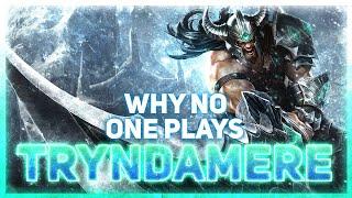 Why NO ONE Plays Tryndamere  League of Legends