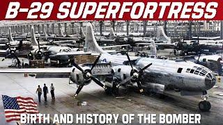 B-29 Superfortress  The Birth Of The American Super Bomber