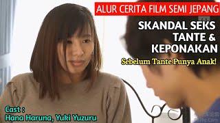 Alur Cerita Film Semi Jepang  SKANDAL TANTE & KEPONAKAN  #alurceritafilm #alurfilm #skandal