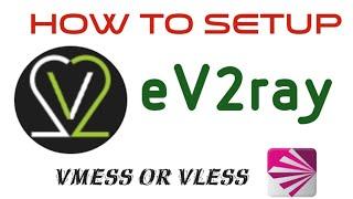 How to setup eV2ray VPN For Vless or Vmess protocol