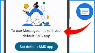 To Use Messages Make It Your Default Sms App  Set Default Sms App Problem