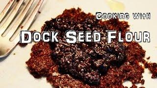 The Northwest Forager Ep. 15 Cooking with Dock Seed Flour