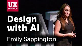 Designing with AI – Emily Sappington at UX Brighton 2019