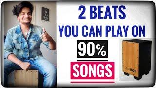 2 Beats Which You Can Play On 90% Songs   CAJON TUTORIAL  In HINDI 