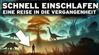 4 Stunden PREHISTORISCHE Fakten zum schnellen Einschlafen Eine UNGLAUBLICHE Reise