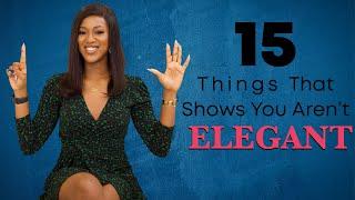 15 Things That Show You Aren’t Elegant - Stop Doing Them - Winnie’s School of Elegance Ep.15
