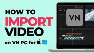 How To Import Video Correctly on VN Video Editor For PCWindows 10  MacBook