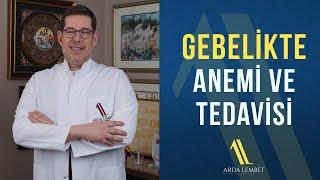 Gebelikte Anemi ve Tedavisi - Prof. Dr. Arda Lembet